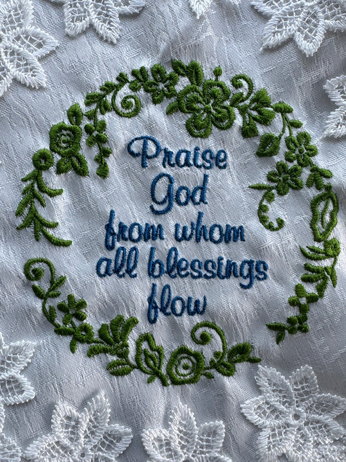 "Praise God From Whom All Blessings Flow" Machine Embroidered Doily