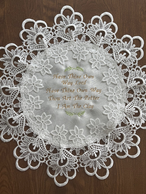 "Have Thine Own Way" Machine Embroidered Doily | Christian Hymn Home Decor